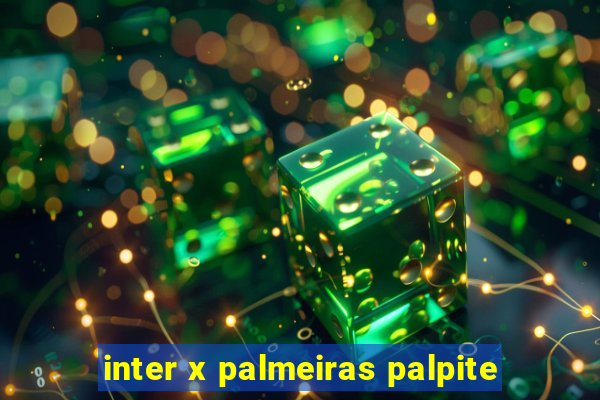 inter x palmeiras palpite